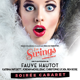 SOIREE SPECTACLE CABARET LES SWINGS FAUVE HAUTOT SOIREE SPECTACLE CABARET LES SWINGS FAUVE HAUTOT
