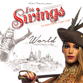 LES SWINGS - SPECTACLE WORLD TOUR DU MONDE LES SWINGS - SPECTACLE WORLD TOUR DU MONDE